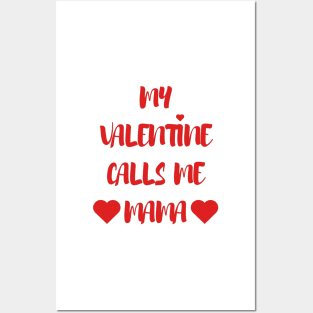 My Valentine Calls Me Mama - Valentines Day - 2023 Posters and Art